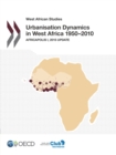 Image for Urbanisation dynamics in West Africa 1950-2010: Africapolis I, 2015 update