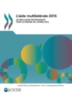 Image for L&#39;Aide Multilaterale 2015 : de Meilleurs Partenariats Pour Le Monde de L&#39;Apres-2015