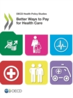 Image for Better ways to pay for health care: privacy, monitoring and research