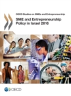 Image for OECD Studies on SMEs and Entrepreneurship SME and Entrepreneurship Policy in Israel 2016