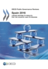 Image for OECD public governance reviews: Spain 2016 : linking reform to results for the country and its regions