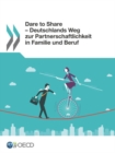 Image for Dare to Share - Deutschlands Weg zur Partnerschaftlichkeit in Familie und Beruf