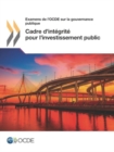Image for Examens de l&#39;Ocde Sur La Gouvernance Publique Cadre d&#39;Int?grit? Pour l&#39;Investissement Public