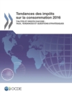 Image for Tendances des impots sur la consommation 2016 TVA/TPS et droits d&#39;accise : taux, tendances et questions strategiques