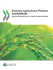 Image for Evolving Agricultural Policies and Markets: Implications for Multilateral Trade Reform