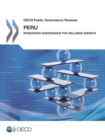 Image for OECD Public Governance Reviews: Peru: Integrated Governance for Inclusive Growth