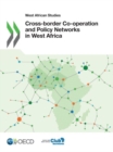 Image for Cross-border co-operation and policy networks in West Africa