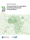 Image for Cross-border Co-operation and Policy Networks in West Africa