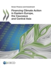 Image for Financing climate action in eastern Europe, the Caucasus and central Asia