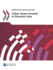 Image for Urban Green Growth in Dynamic Asia