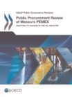 Image for OECD public governance reviews. Public procurement review of Mexico&#39;s PEMEX: adapting to change in the oil industry.