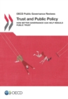 Image for Trust and Public Policy: How Better Governance Can Help Rebuild Public Trust