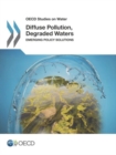 Image for Diffuse pollution, degraded waters : emerging policy solutions