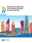 Image for Boosting Productivity and Inclusive Growth in Latin America