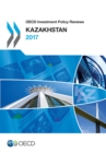 Image for OECD Investment Policy Reviews: Kazakhstan 2017