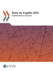 Image for Etats De Fragilite 2016 Comprendre La Violence