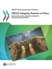 Image for Oecd Integrity Review Of Peru : Enhancing Public Sector Integrity For Inclusive Growth