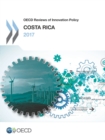 Image for Oecd Reviews Of Innovation Policy: Costa Rica 2017