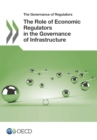 Image for The  Role of Economic Regulators in the Governance of Infrastructure