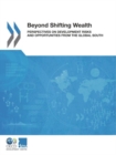 Image for Beyond shifting wealth : perspectives on development risks and opportunities from global south