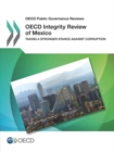 Image for OECD integrity review of Mexico : taking a stronger against corruption