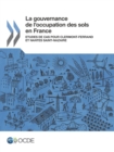 Image for Gouvernance De L&#39;Occupation Des Sols En France : Etudes De Cas Pour Clermont-Ferrand Et Nantes Saint-Nazaire