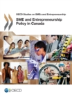 Image for OECD Studies on SMEs and Entrepreneurship SME and Entrepreneurship Policy in Canada