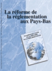 Image for Examens de l&#39;OCDE de la reforme de la reglementation : La reforme de la reglementation aux Pays-Bas 1999