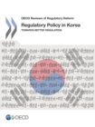 Image for Regulatory Policy in Korea: Towards Better Regulation