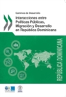 Image for Caminos de Desarrollo Interacciones Entre Politicas Publicas, Migracion Y Desarrollo En Republica Dominicana