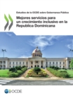Image for Estudios De La Ocde Sobre Gobernanza Publica Mejores Servicios Para Un Crec