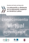 Image for Estudios del Centro de Desarrollo La educacion a distancia en la educacion superior en America Latina