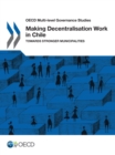 Image for Making Decentralisation Work in Chile: Towards Stronger Municipalities