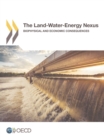 Image for The  Land-Water-Energy Nexus: Biophysical and Economic Consequences