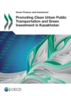 Image for Promoting Clean Urban Public Transportation and Green Investment in Kazakhstan