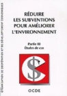 Image for R?Duire Les Subventions Pour Am?Liorer L&#39;Environnement: Partie III: Etudes De Cas.