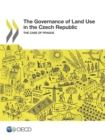 Image for The Governance of Land Use in the Czech Republic: The Case of Prague