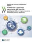 Image for Examens De L&#39;Ocde Sur La Gouvernance Publique Institutions Superieures De C : Supervision, Conseil Et Prospective