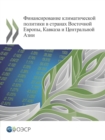 Image for Financing Climate Action In Eastern Europe, The Caucasus And Central Asia (