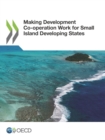 Image for Making Development Co-operation Work for Small Island Developing States