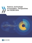 Image for Science, technologie et innovation : Perspectives de l&#39;OCDE 2016