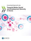 Image for Connecting People with Jobs Towards Better Social and Employment Security in Korea
