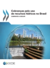 Image for Cobrancas Pelo Uso De Recursos Hidricos No Brasil : Caminhos A Seguir