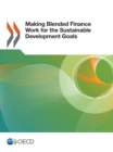 Image for Making Blended Finance Work for the SDGs