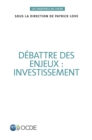 Image for Les Essentiels De l&#39;OCDE Debattre Des Enjeux: Investissement