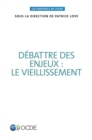 Image for Les Essentiels De l&#39;OCDE Debattre Des Enjeux: Le Vieillissement