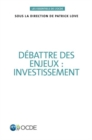 Image for Les essentiels de l&#39;OCDE D?battre des enjeux : investissement