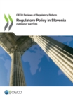 Image for OECD Reviews of Regulatory Reform Regulatory Policy in Slovenia Oversight Matters
