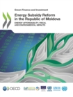 Image for OECD Green finance and investment. Energy subsidy reform in the Republic of Moldova: energy affordability, fiscal environmental impacts.