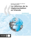 Image for Examens de l&#39;OCDE de la reforme de la reglementation : La reforme de la reglementation en Irlande 2001